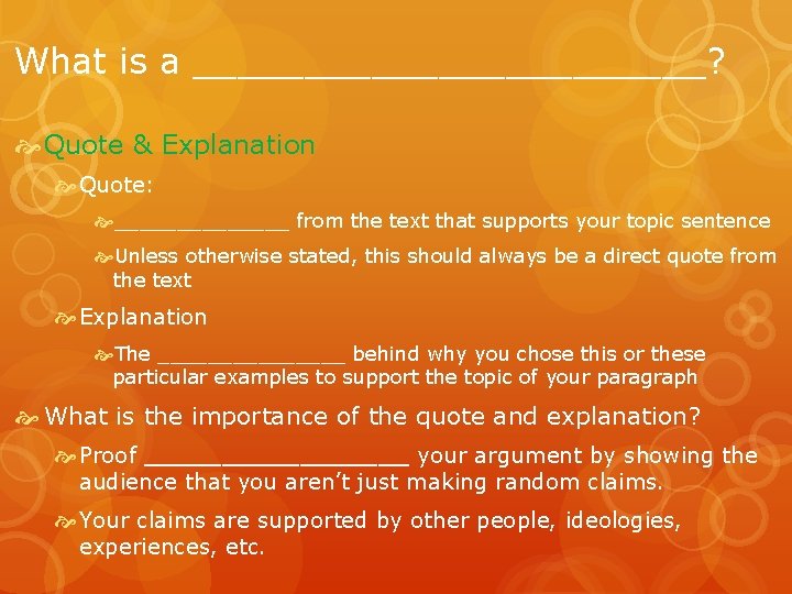 What is a ____________? Quote & Explanation Quote: _______ from the text that supports