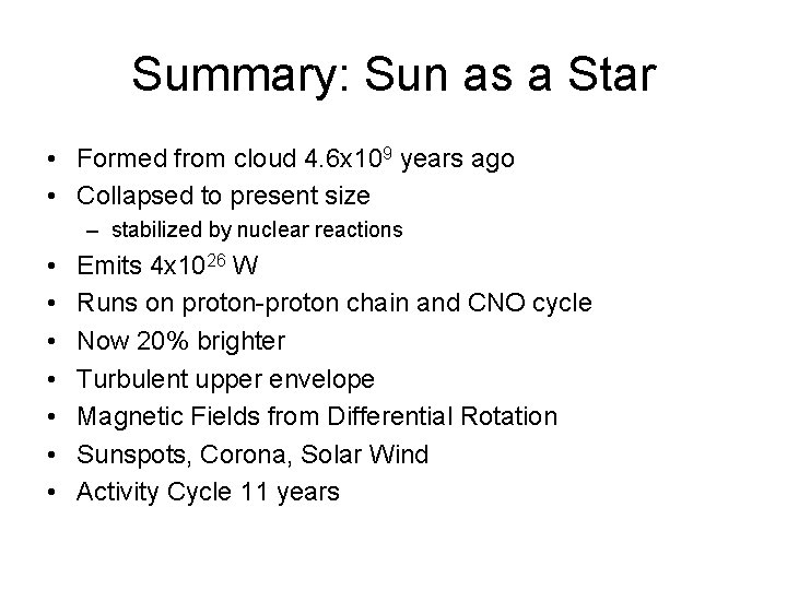Summary: Sun as a Star • Formed from cloud 4. 6 x 109 years