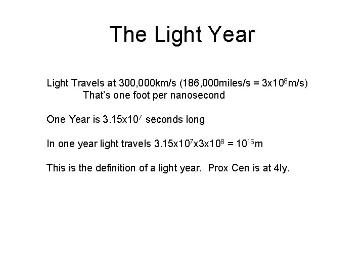 The Light Year Light Travels at 300, 000 km/s (186, 000 miles/s = 3