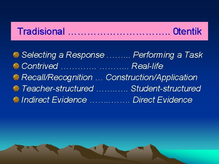 Tradisional ……………. . 0 tentik Selecting a Response. ……. . Performing a Task Contrived