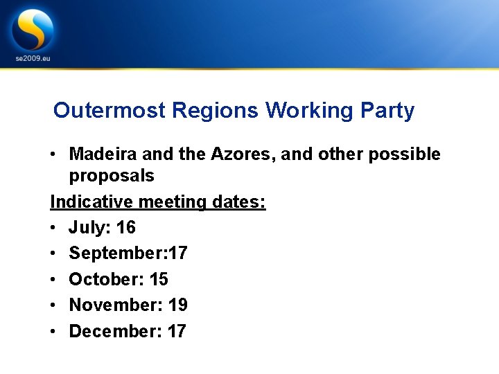 Outermost Regions Working Party • Madeira and the Azores, and other possible proposals Indicative