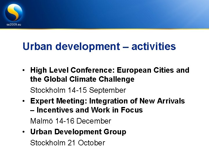 Urban development – activities • High Level Conference: European Cities and the Global Climate