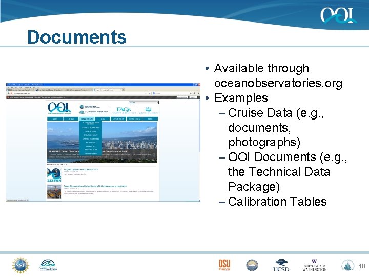 Documents • Available through oceanobservatories. org • Examples – Cruise Data (e. g. ,