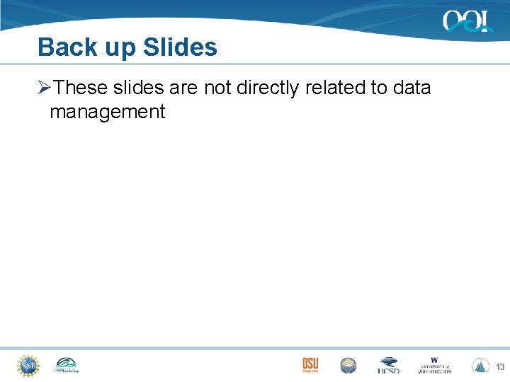 Back up Slides ØThese slides are not directly related to data management 13 