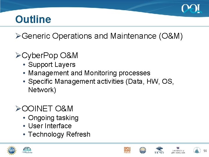 Outline ØGeneric Operations and Maintenance (O&M) ØCyber. Pop O&M • Support Layers • Management