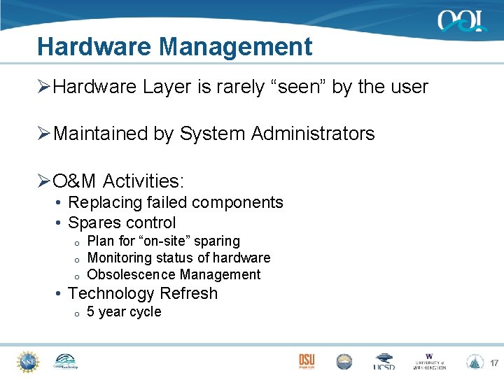 Hardware Management ØHardware Layer is rarely “seen” by the user ØMaintained by System Administrators