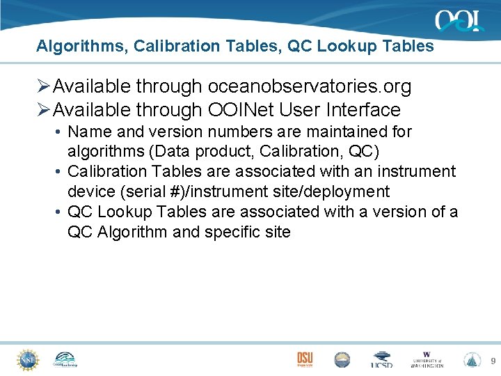 Algorithms, Calibration Tables, QC Lookup Tables ØAvailable through oceanobservatories. org ØAvailable through OOINet User