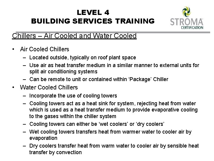 LEVEL 4 BUILDING SERVICES TRAINING Chillers – Air Cooled and Water Cooled • Air