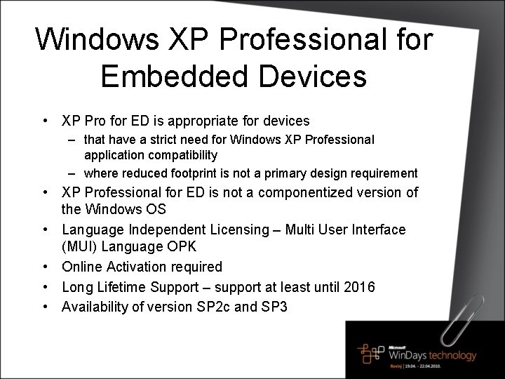 Windows XP Professional for Embedded Devices • XP Pro for ED is appropriate for