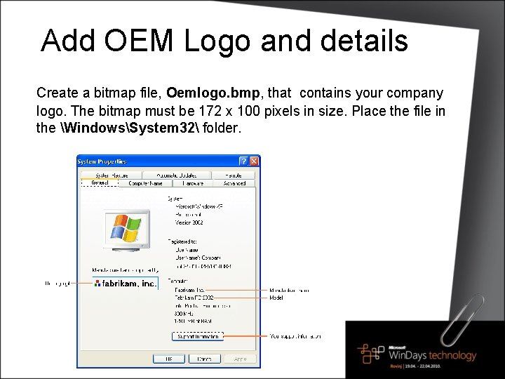 Add OEM Logo and details Create a bitmap file, Oemlogo. bmp, that contains your