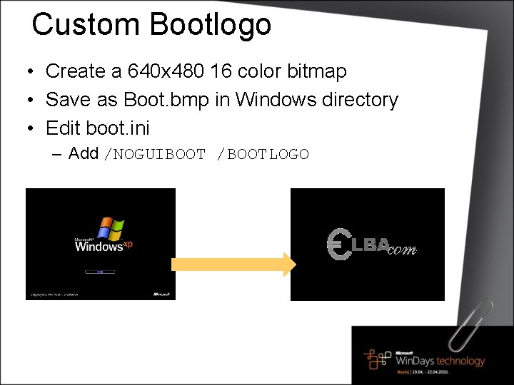 Custom Bootlogo • Create a 640 x 480 16 color bitmap • Save as