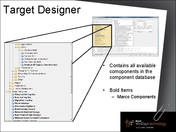 Target Designer Componentlist • Contains all available comoponents in the component database • Bold