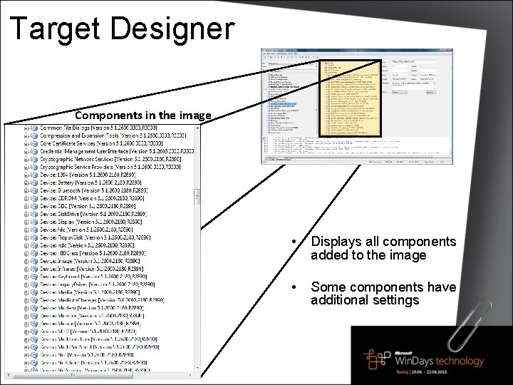 Target Designer Components in the image • Displays all components added to the image