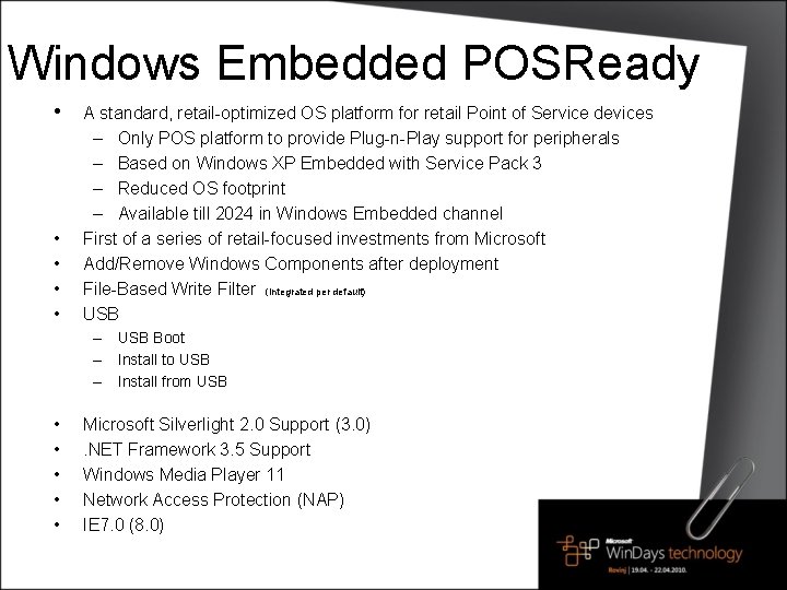 Windows Embedded POSReady • • • A standard, retail-optimized OS platform for retail Point