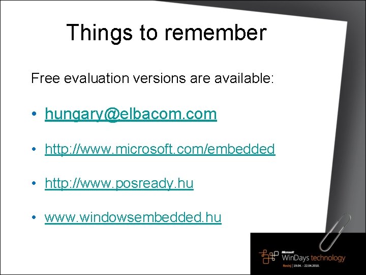 Things to remember Free evaluation versions are available: • hungary@elbacom. com • http: //www.