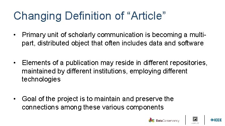 Changing Definition of “Article” • Primary unit of scholarly communication is becoming a multipart,