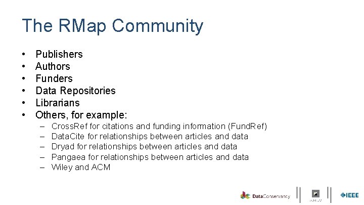 The RMap Community • • • Publishers Authors Funders Data Repositories Librarians Others, for