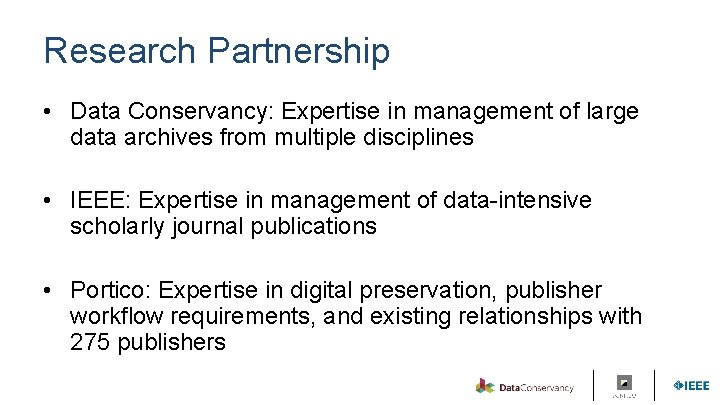 Research Partnership • Data Conservancy: Expertise in management of large data archives from multiple