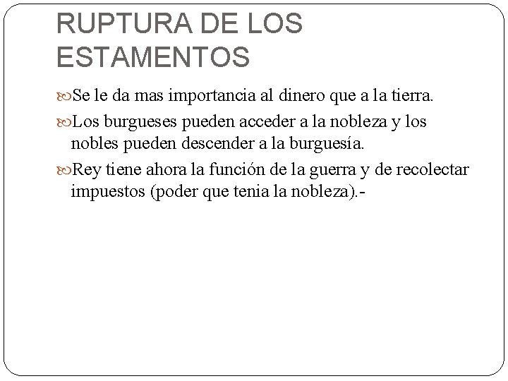 RUPTURA DE LOS ESTAMENTOS Se le da mas importancia al dinero que a la