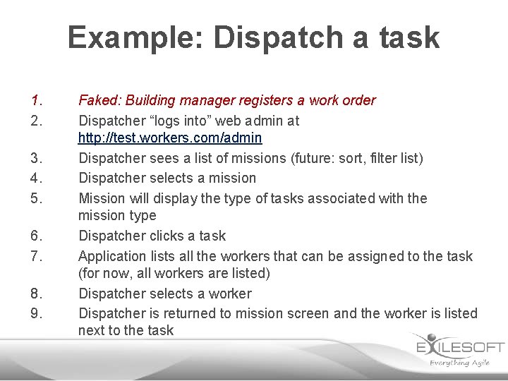 Example: Dispatch a task 1. 2. 3. 4. 5. 6. 7. 8. 9. Faked: