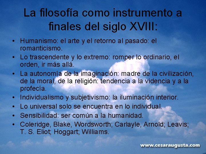 La filosofía como instrumento a finales del siglo XVIII: • Humanismo: el arte y