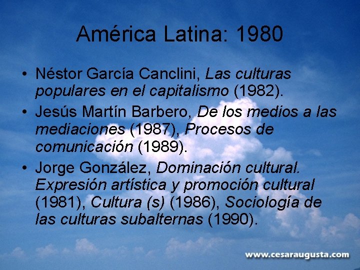 América Latina: 1980 • Néstor García Canclini, Las culturas populares en el capitalismo (1982).