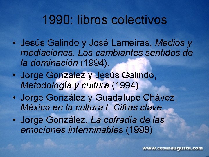 1990: libros colectivos • Jesús Galindo y José Lameiras, Medios y mediaciones. Los cambiantes