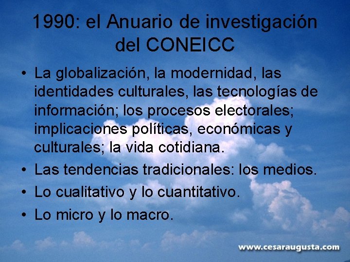 1990: el Anuario de investigación del CONEICC • La globalización, la modernidad, las identidades