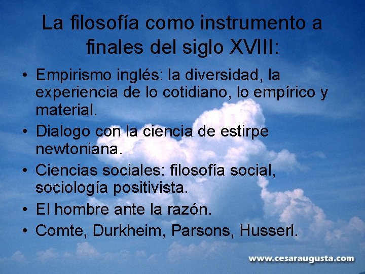 La filosofía como instrumento a finales del siglo XVIII: • Empirismo inglés: la diversidad,