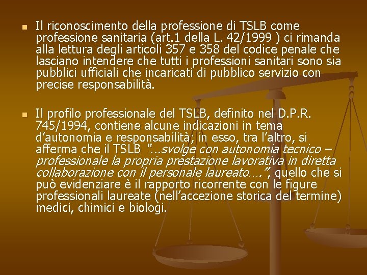 n n Il riconoscimento della professione di TSLB come professione sanitaria (art. 1 della