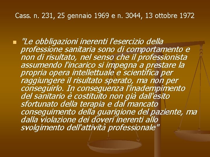 Cass. n. 231, 25 gennaio 1969 e n. 3044, 13 ottobre 1972 n "Le