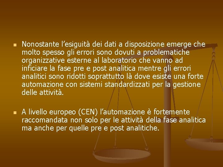 n n Nonostante l’esiguità dei dati a disposizione emerge che molto spesso gli errori