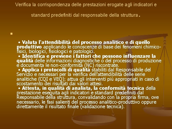 Verifica la corrispondenza delle prestazioni erogate agli indicatori e . standard predefiniti dal responsabile