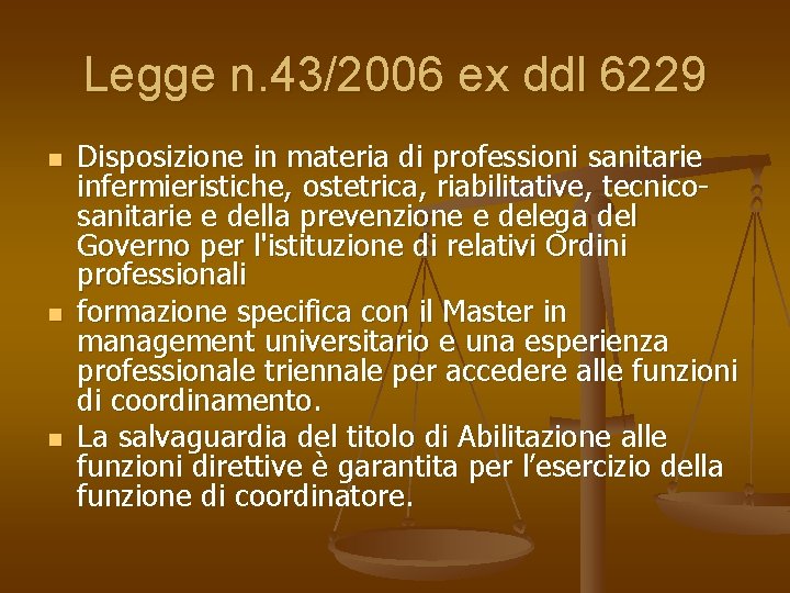 Legge n. 43/2006 ex ddl 6229 n n n Disposizione in materia di professioni