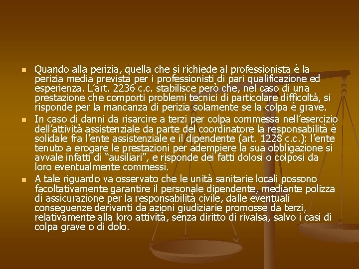 n n n Quando alla perizia, quella che si richiede al professionista è la