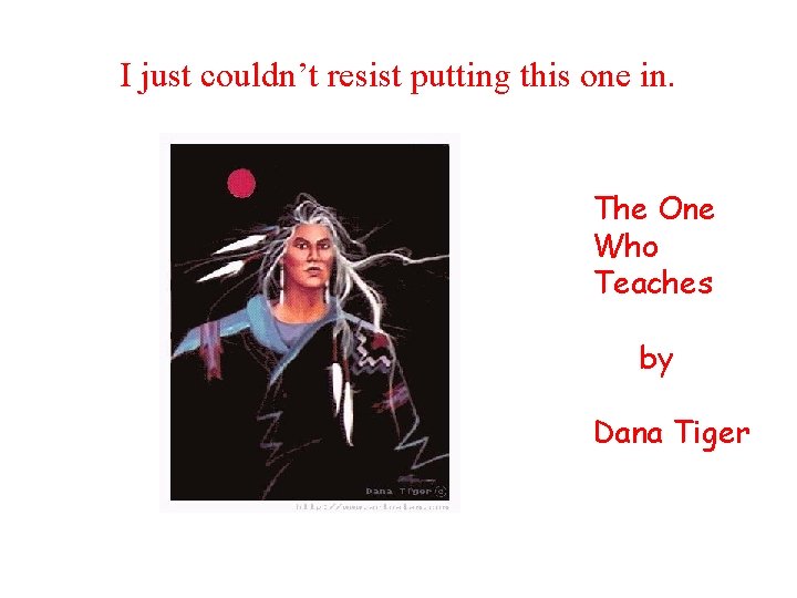 I just couldn’t resist putting this one in. The One Who Teaches by Dana