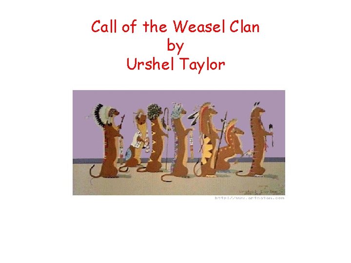 Call of the Weasel Clan by Urshel Taylor 