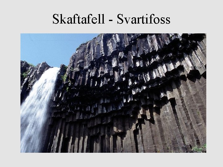 Skaftafell - Svartifoss 