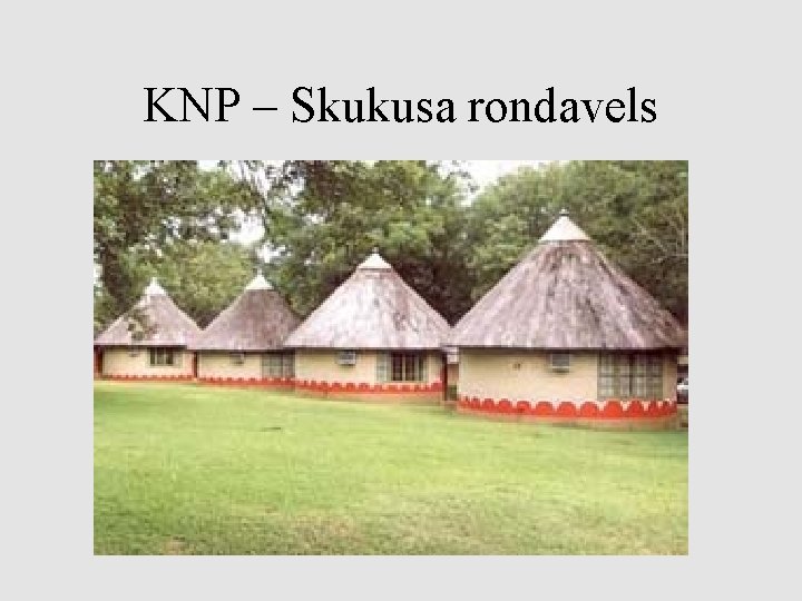 KNP – Skukusa rondavels 