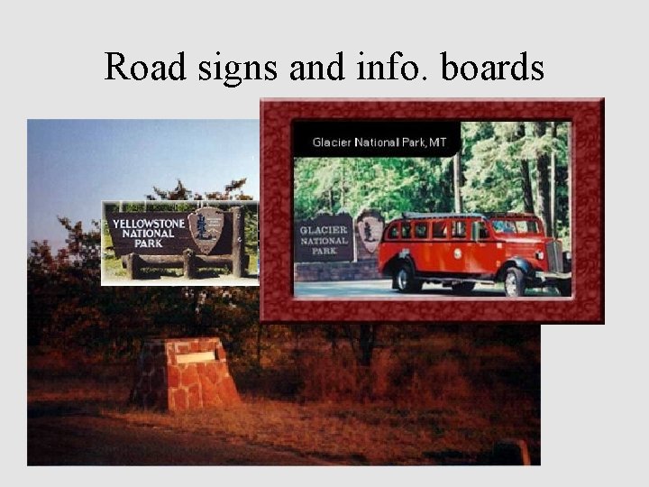 Road signs and info. boards 