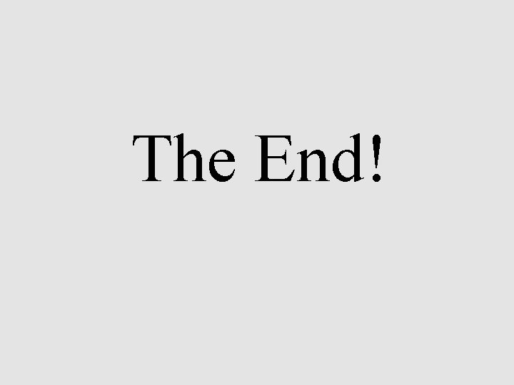 The End! 