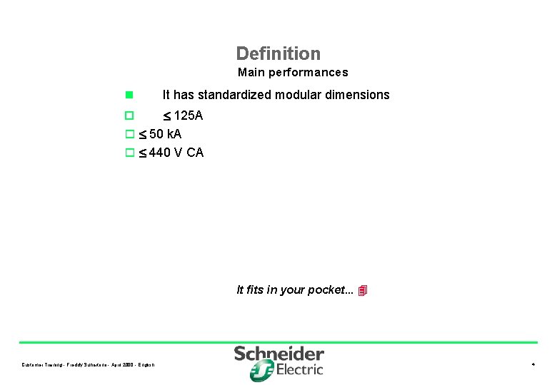 Definition Main performances n It has standardized modular dimensions £ 125 A o £