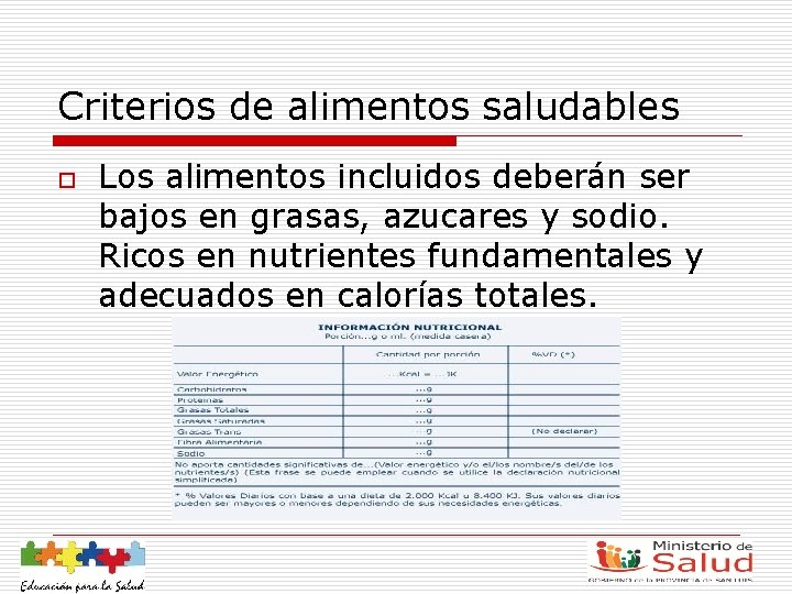 Criterios de alimentos saludables o Los alimentos incluidos deberán ser bajos en grasas, azucares