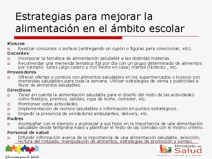 Estrategias para mejorar la alimentación en el ámbito escolar Kioscos o Realizar concursos o