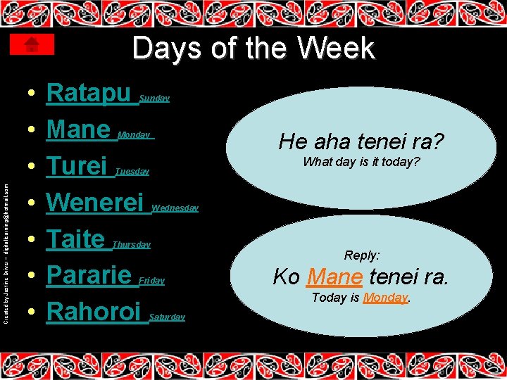 Created by Justine Driver – digitallearning@hotmail. com Days of the Week • • Ratapu