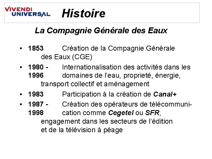 Histoire La Compagnie Générale des Eaux • 1853 Création de la Compagnie Générale des