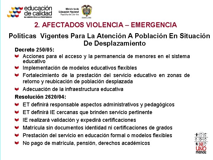 2. AFECTADOS VIOLENCIA – EMERGENCIA Políticas Vigentes Para La Atención A Población En Situación