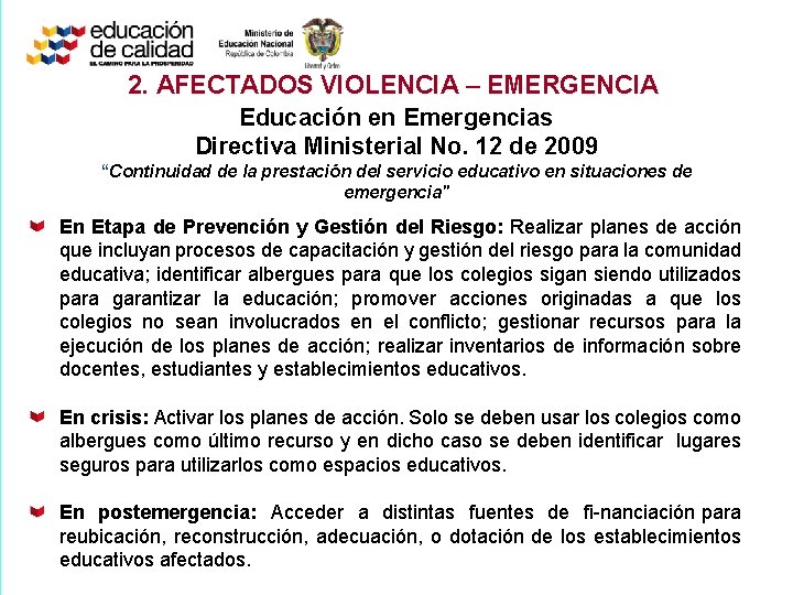 2. AFECTADOS VIOLENCIA – EMERGENCIA Educación en Emergencias Directiva Ministerial No. 12 de 2009