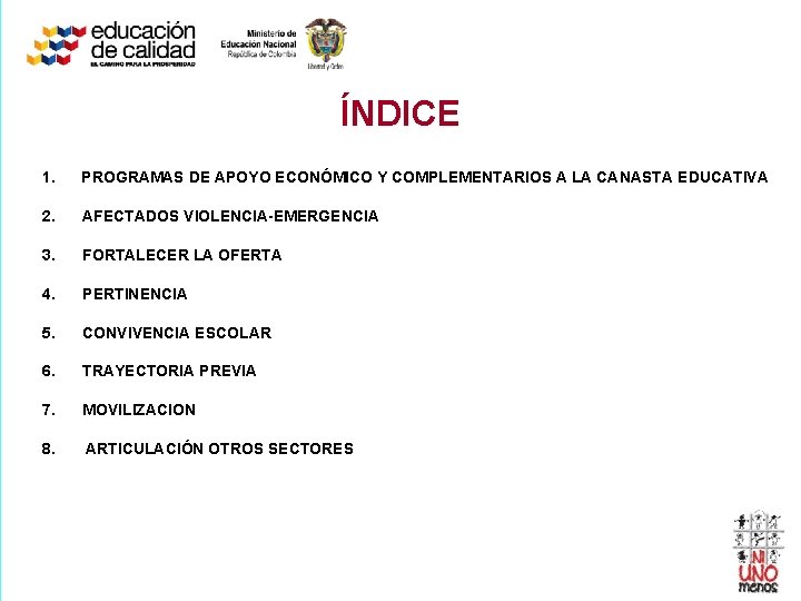 ÍNDICE 1. PROGRAMAS DE APOYO ECONÓMICO Y COMPLEMENTARIOS A LA CANASTA EDUCATIVA 2. AFECTADOS