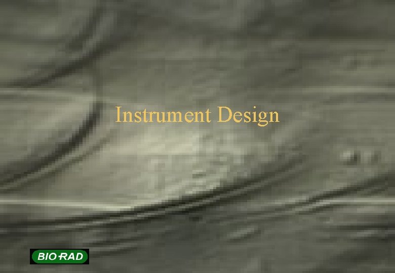 Instrument Design 